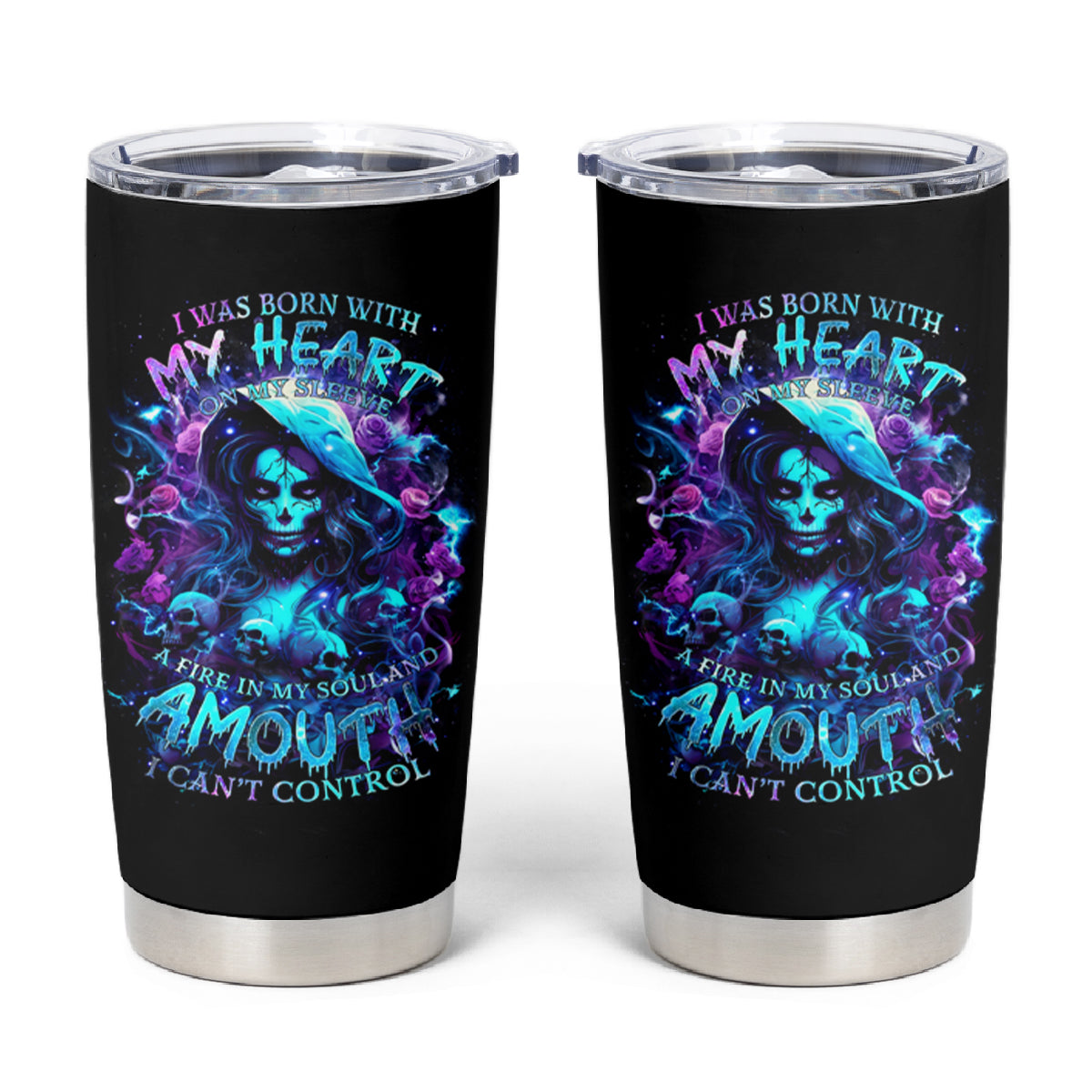 Witch Skull Tumbler Cup I Was Born With My Heart On My Sleeve A Fire In My Soul And Amout Can't Control