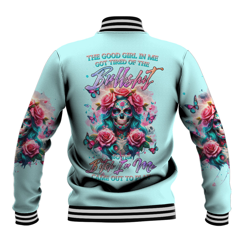 Rose Skull Baseball Jacket The Good Girl In Me Got Tired Of The Bullshit - Wonder Print Shop