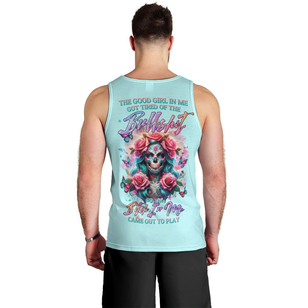 Rose Skull Men Tank Top The Good Girl In Me Got Tired Of The Bullshit - Wonder Print Shop