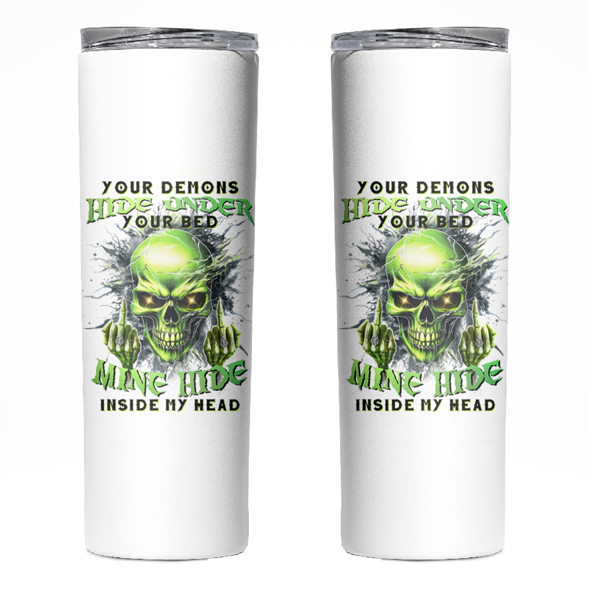 Thunder Skull Skinny Tumbler The Demon Hide Under Your Bed Mine Hide Inside My Head