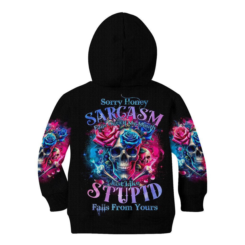 Rose SKull Kid Hoodie Sorry Honey Sarcasm Falls Out Of My Mouth Just Like Stupid Fall From Your - Wonder Print Shop