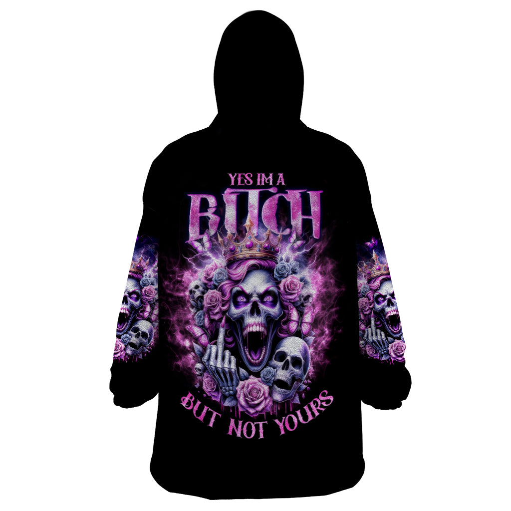 Queen Skull Wearable Blanket Hoodie Yes I'm A Bitch But Not Yours