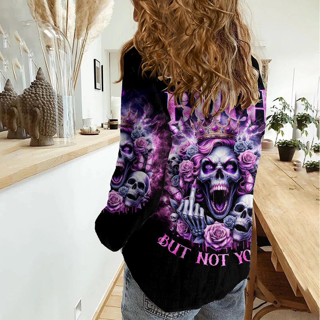 Queen Skull Women Casual Shirt Yes I'm A Bitch But Not Yours