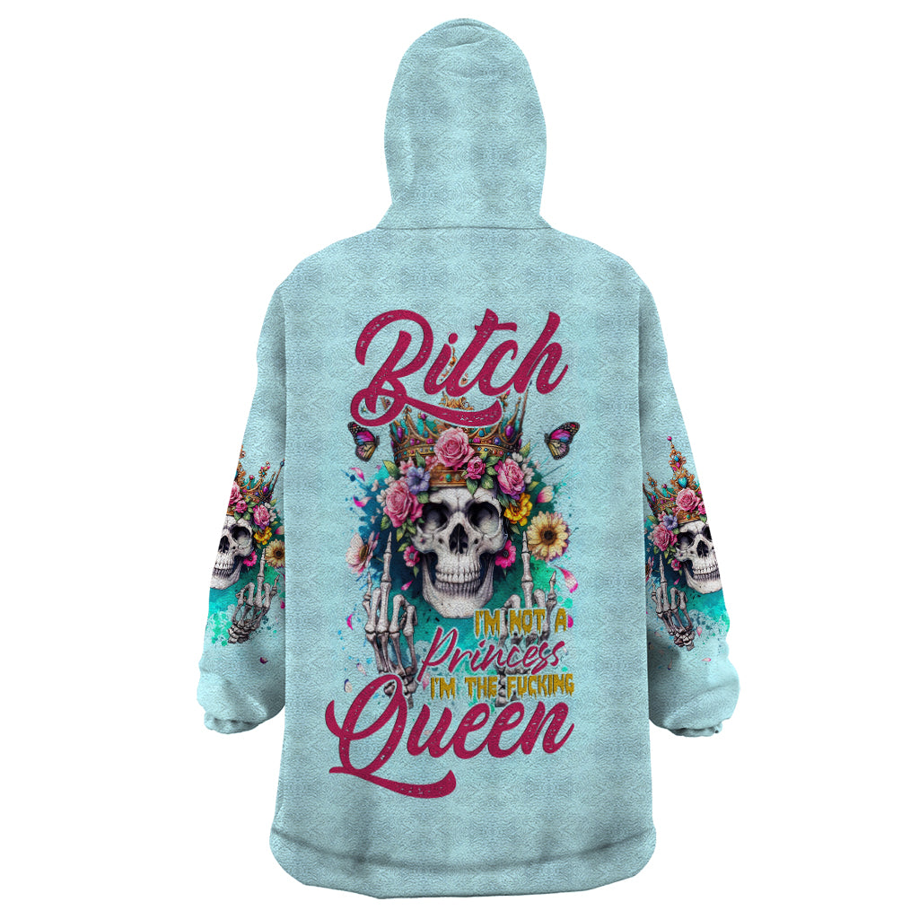 Skull Fairy Wearable Blanket Hoodie Bitch I'm Not A Princess I'm The Fucking Queen