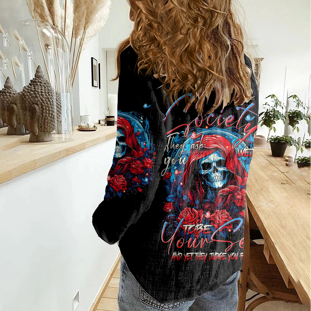 Lady Skull Women Casual Shirt They Ask You To Be Yourself And Yet They Judge You DT01