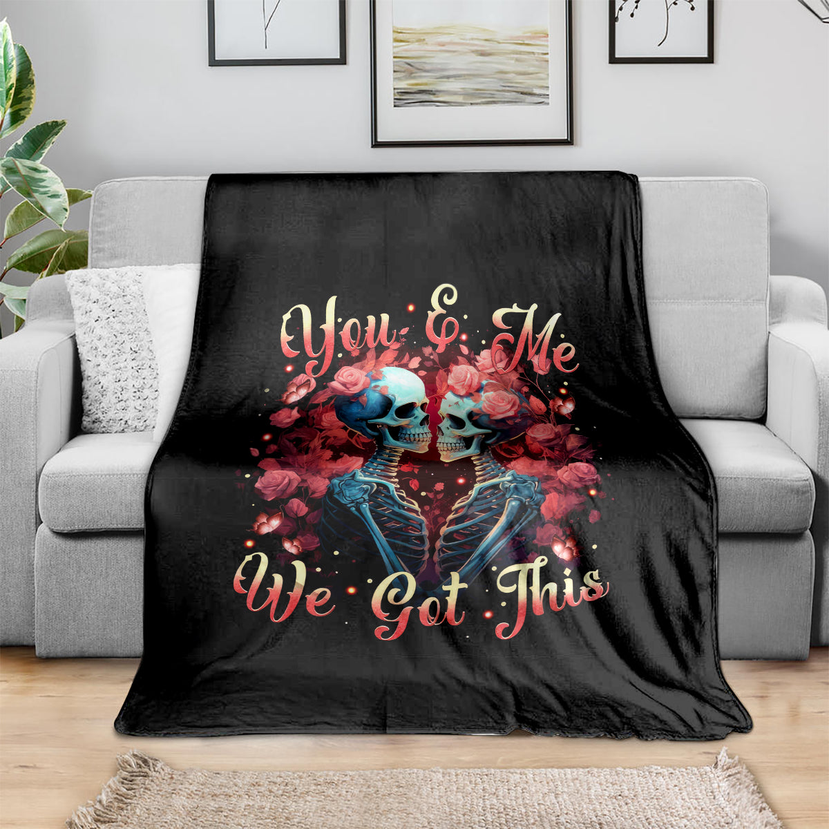 Black blanket with skulls, roses, and "You & Me We Got This" print