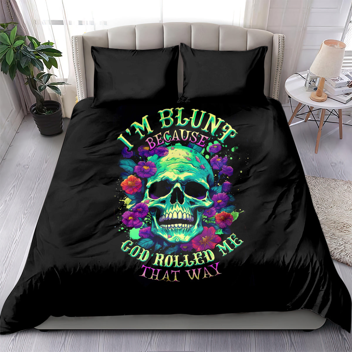 Flower Skull Bedding Set I Blunt Because God Rolled Me That Way - Wonder Print Shop