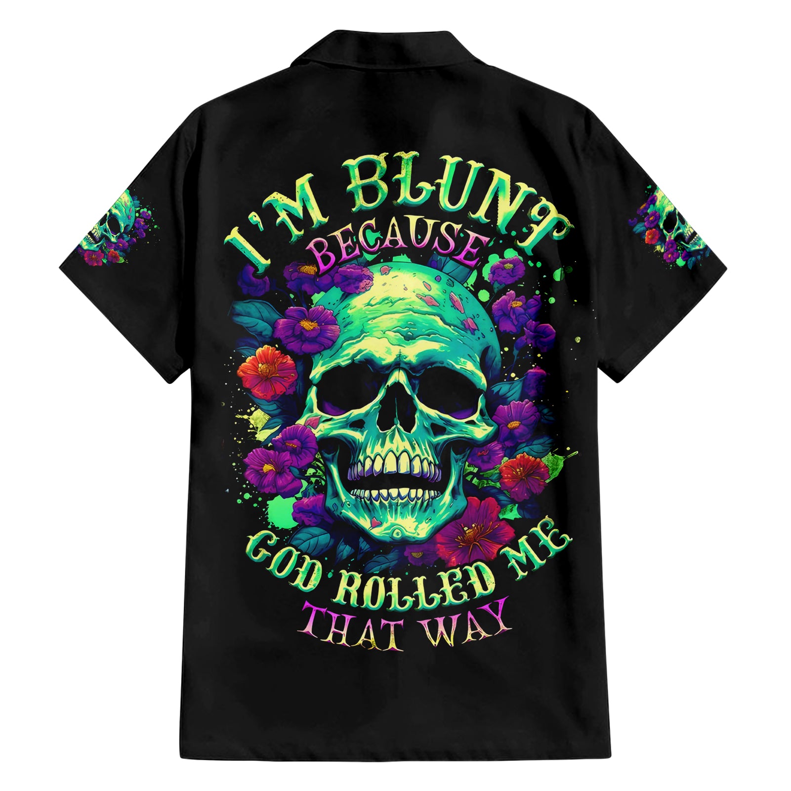 Flower Skull Hawaiian Shirt I Blunt Because God Rolled Me That Way - Wonder Print Shop