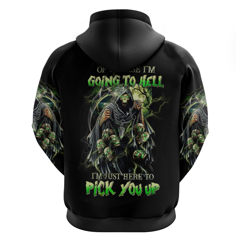 Skull Reaper Hoodie I Going To Hell Just Pick You Up - Wonder Print Shop