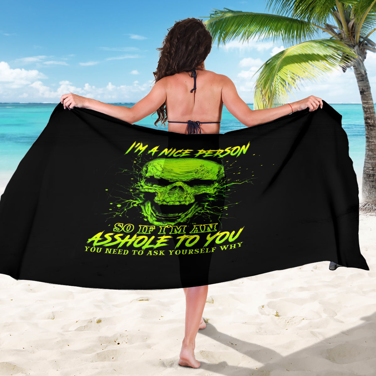 thunder-skull-sarong-im-a-nice-person-so-if-im-an-asshole-you-need-to-ask-yourself