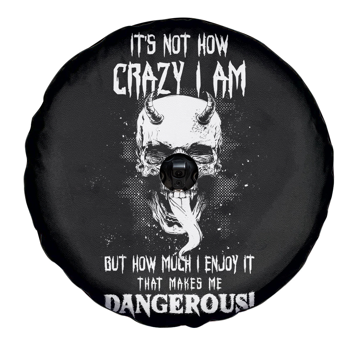 Devil Skull Spare Tire Cover It's Not How Crazy Iam But Enjoy It Make Me Dangerous - Wonder Print Shop