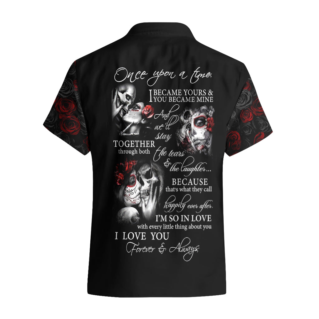 Love Skull Hawaiian Shirt Once Upon A Time I Love You Forever And Always - Wonder Print Shop