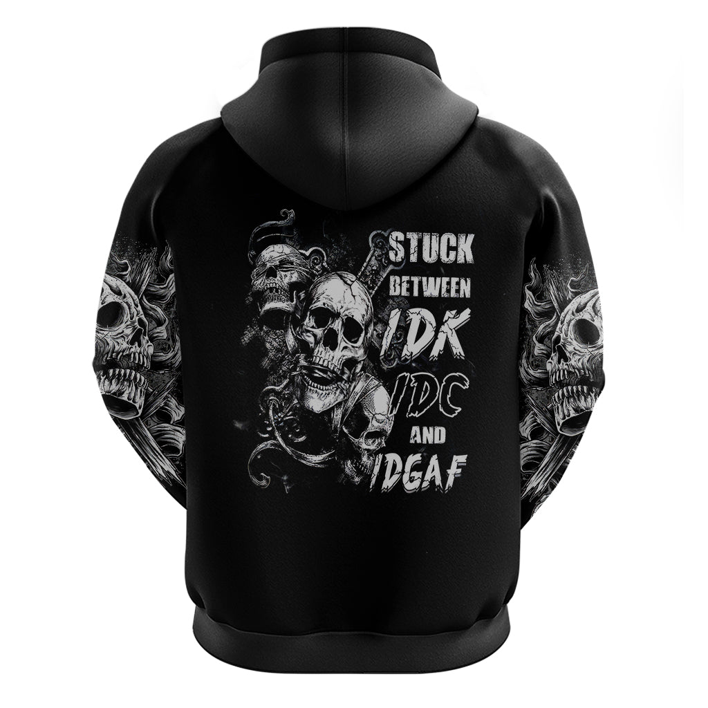 Three Skull Hoodie Stuck Between Idk Idc And Idgaf - Wonder Print Shop