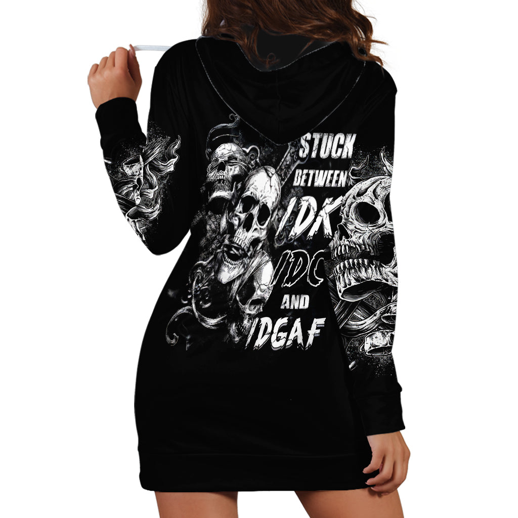 Three Skull Hoodie Dress Stuck Between Idk Idc And Idgaf - Wonder Print Shop