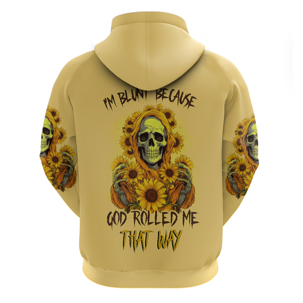 Sunflower Skull Hoodie I'm Blunt Because God Rolled Me That Way - Wonder Print Shop