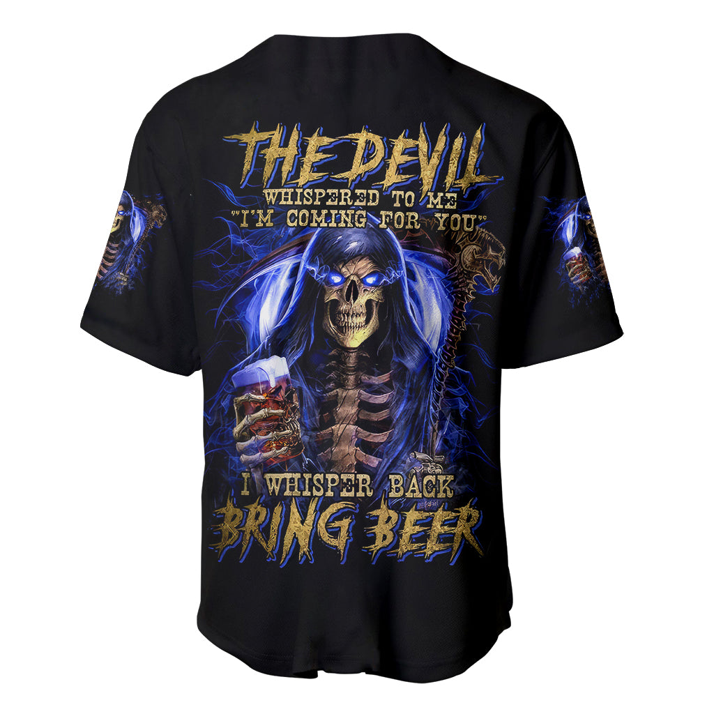 Skull Reaper Baseball Jersey The Devil Whispered To Me I Whisper Back Bring Beer - Wonder Print Shop