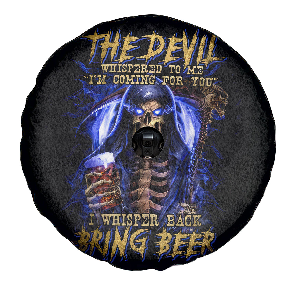 Skull Reaper Spare Tire Cover The Devil Whispered To Me I Whisper Back Bring Beer - Wonder Print Shop