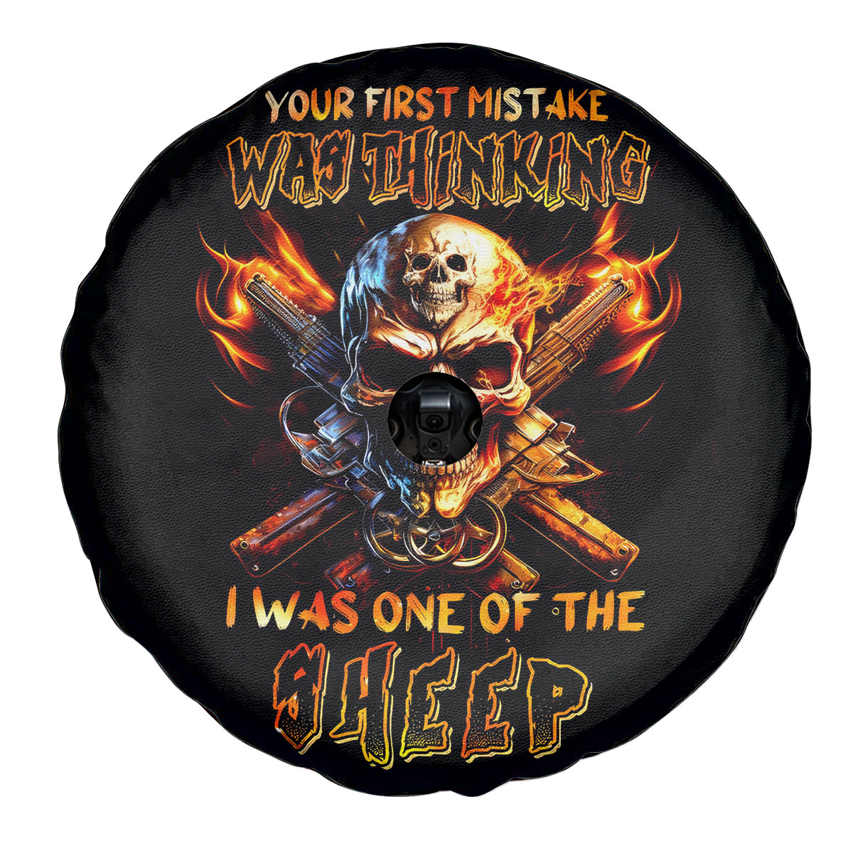 Fire Gun Skull Spare Tire Cover Your First Mistake Was Thinking I Was One Of The Sheep - Wonder Print Shop