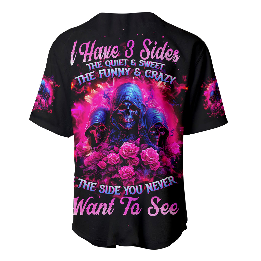 Rose Skull Baseball Jersey I Have 3 Sides And You Never Want To See - Wonder Print Shop