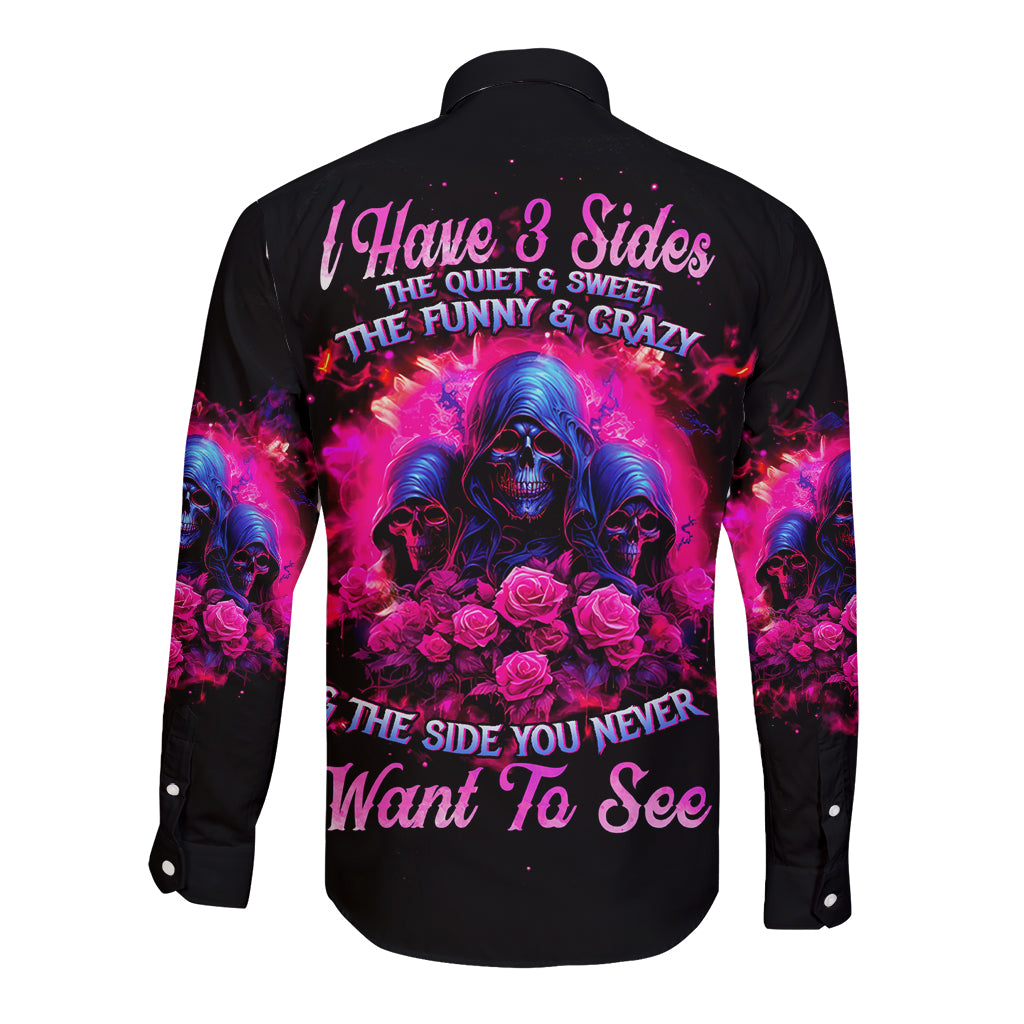 Rose Skull Long Sleeve Button Shirt I Have 3 Sides And You Never Want To See - Wonder Print Shop