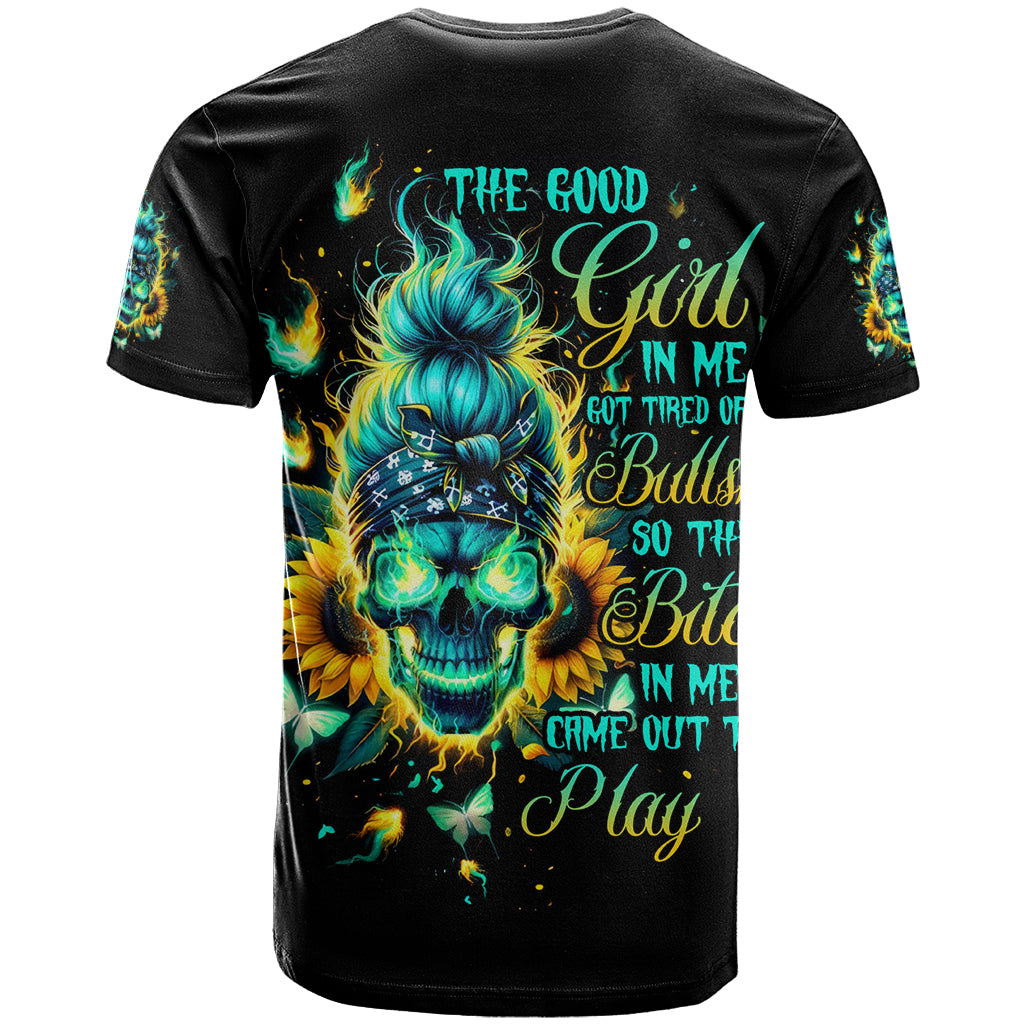 Flame Skull T Shirt The Good Girl In Me Got Tired Of The Bullshit - Wonder Print Shop