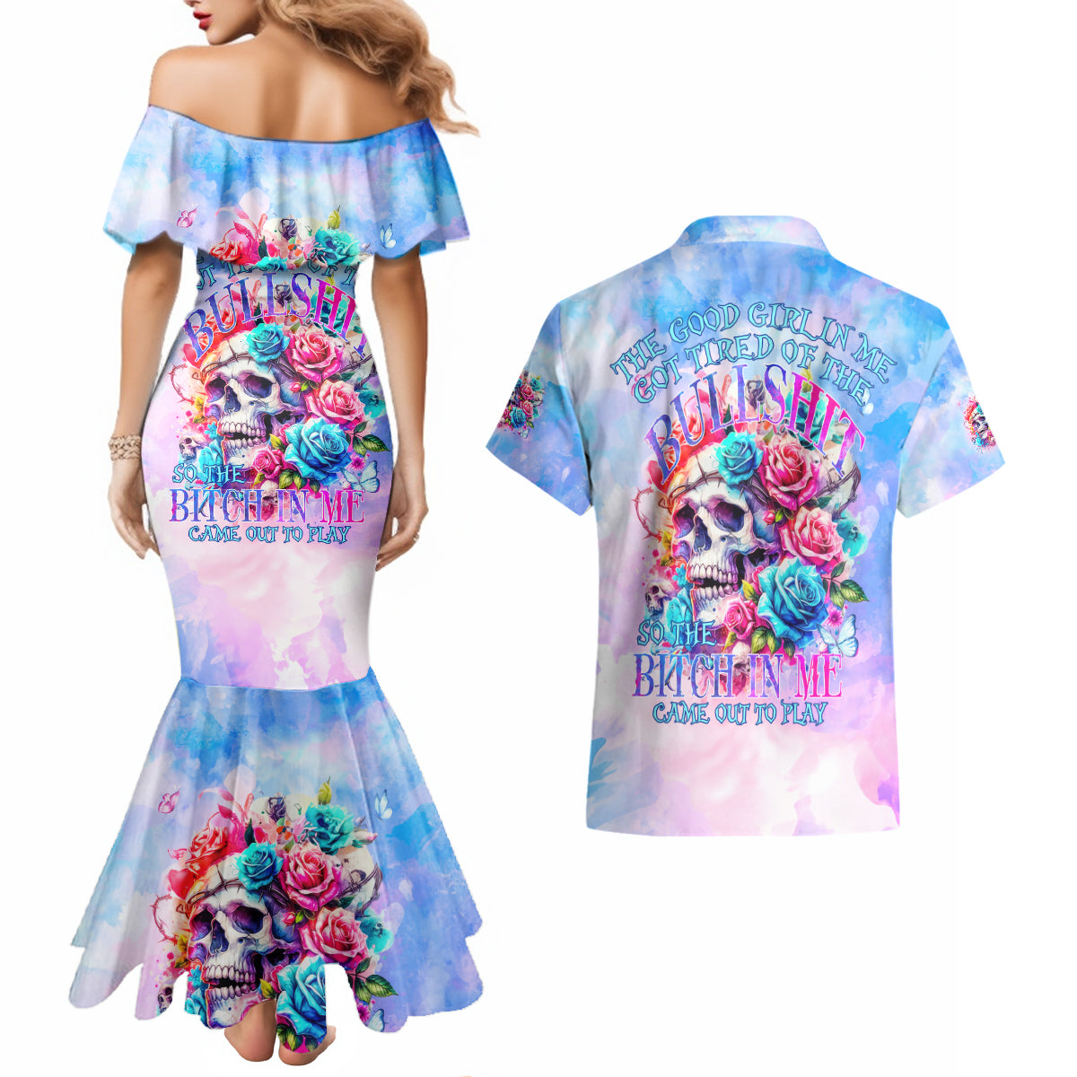 Rose Skull Couples Matching Mermaid Dress and Hawaiian Shirt The Good Girl In Me Got Tired Of The Bullshit - Wonder Print Shop