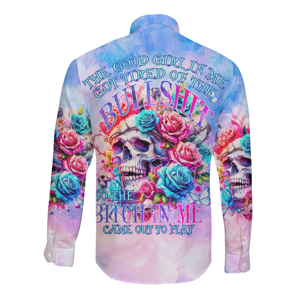 Rose Skull Long Sleeve Button Shirt The Good Girl In Me Got Tired Of The Bullshit - Wonder Print Shop