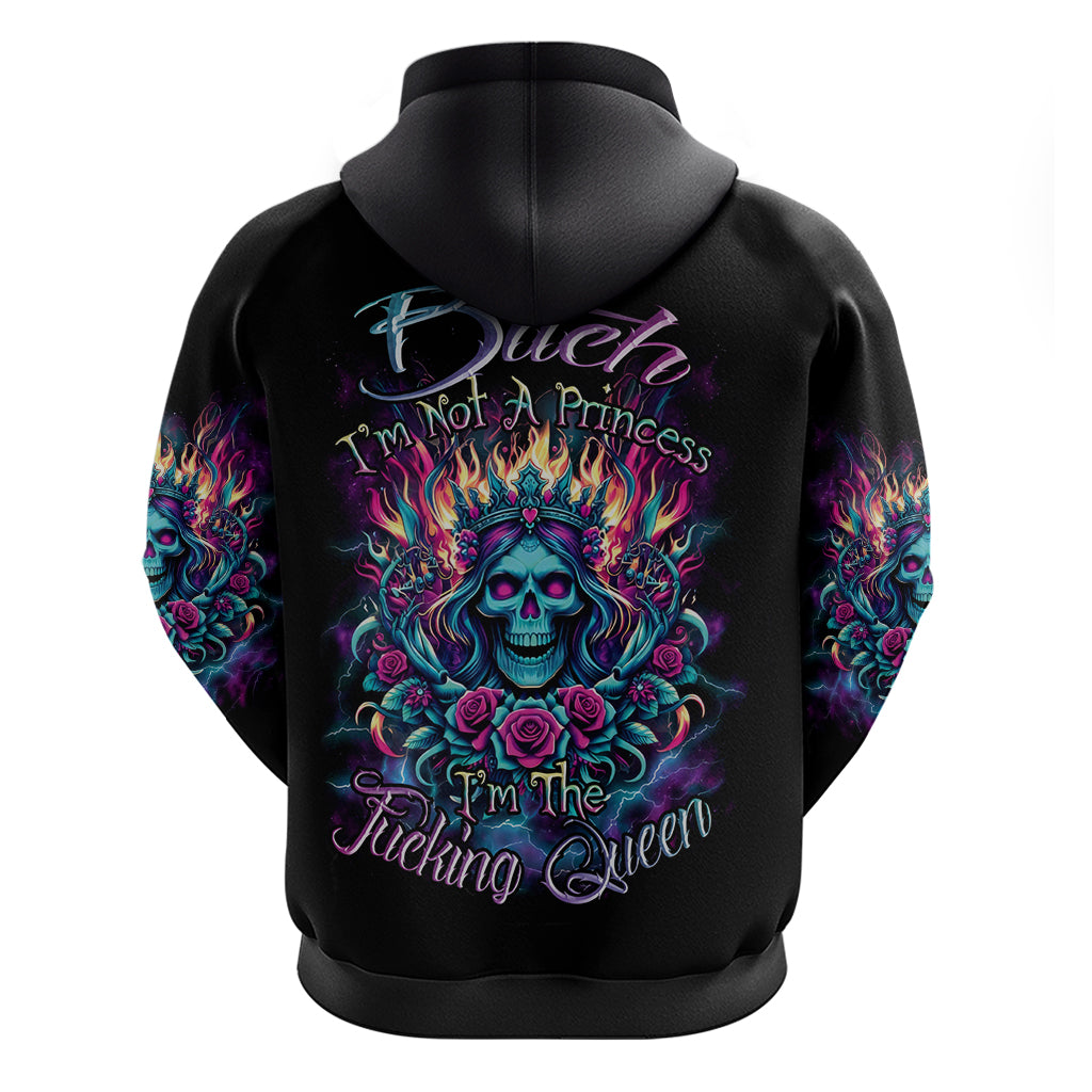 Queen Skull Zip Hoodie Bitch I'm Not A Princess I'm The Fucking Queen