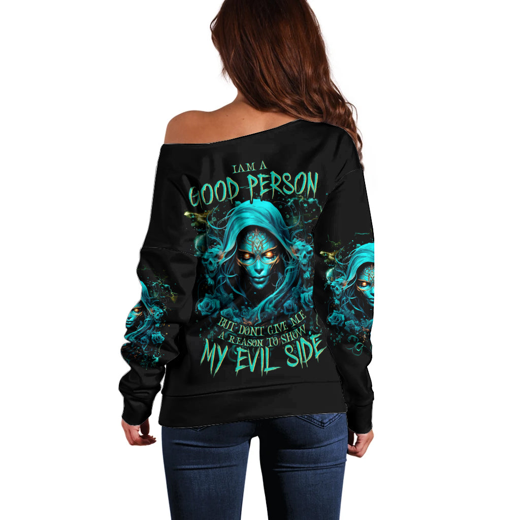 Lady Skull Off Shoulder Sweater Iam A Good Person But Don't Give Me Are To Show My Evil Side - Wonder Print Shop