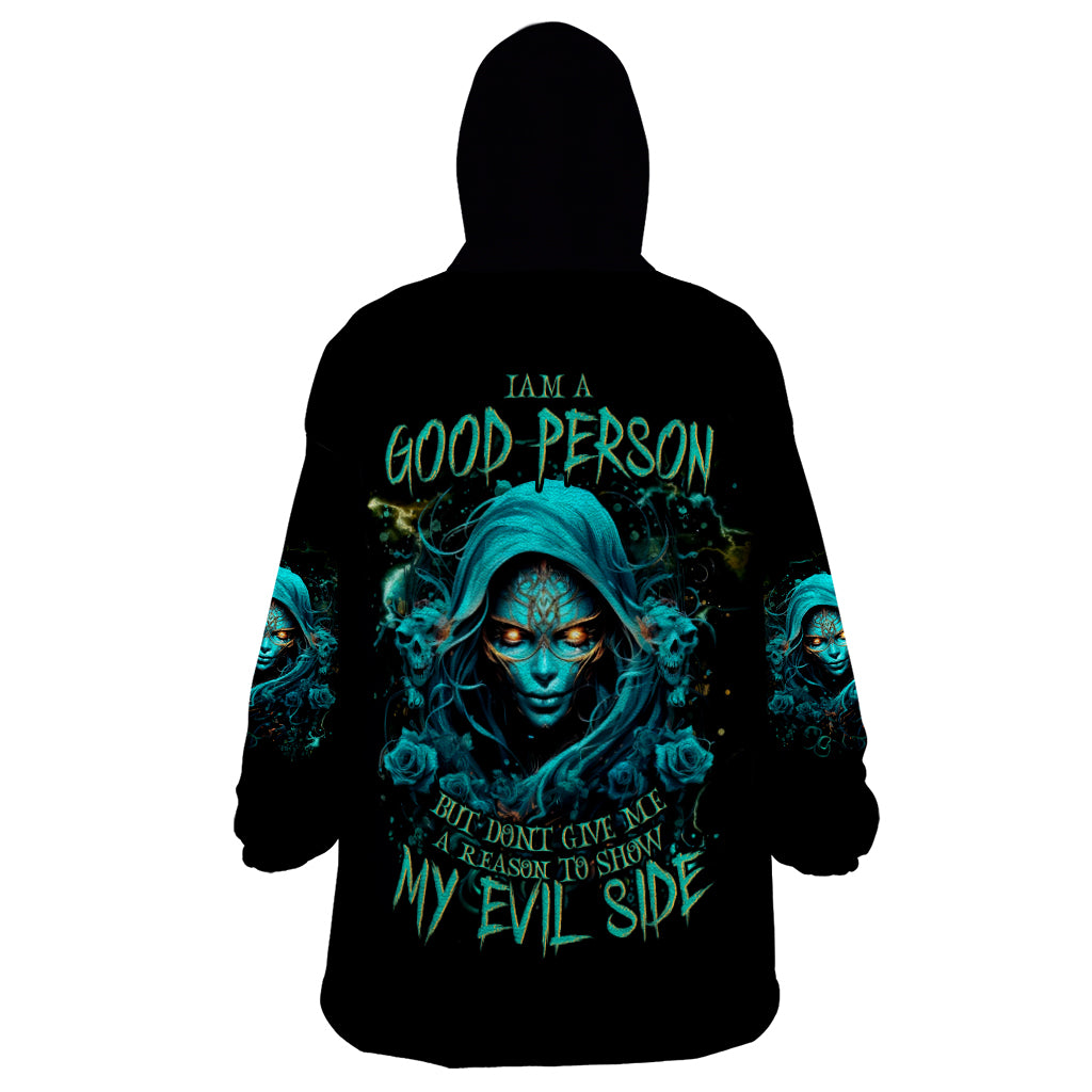 Lady Skull Wearable Blanket Hoodie Iam A Good Person But Don't Give Me Are To Show My Evil Side