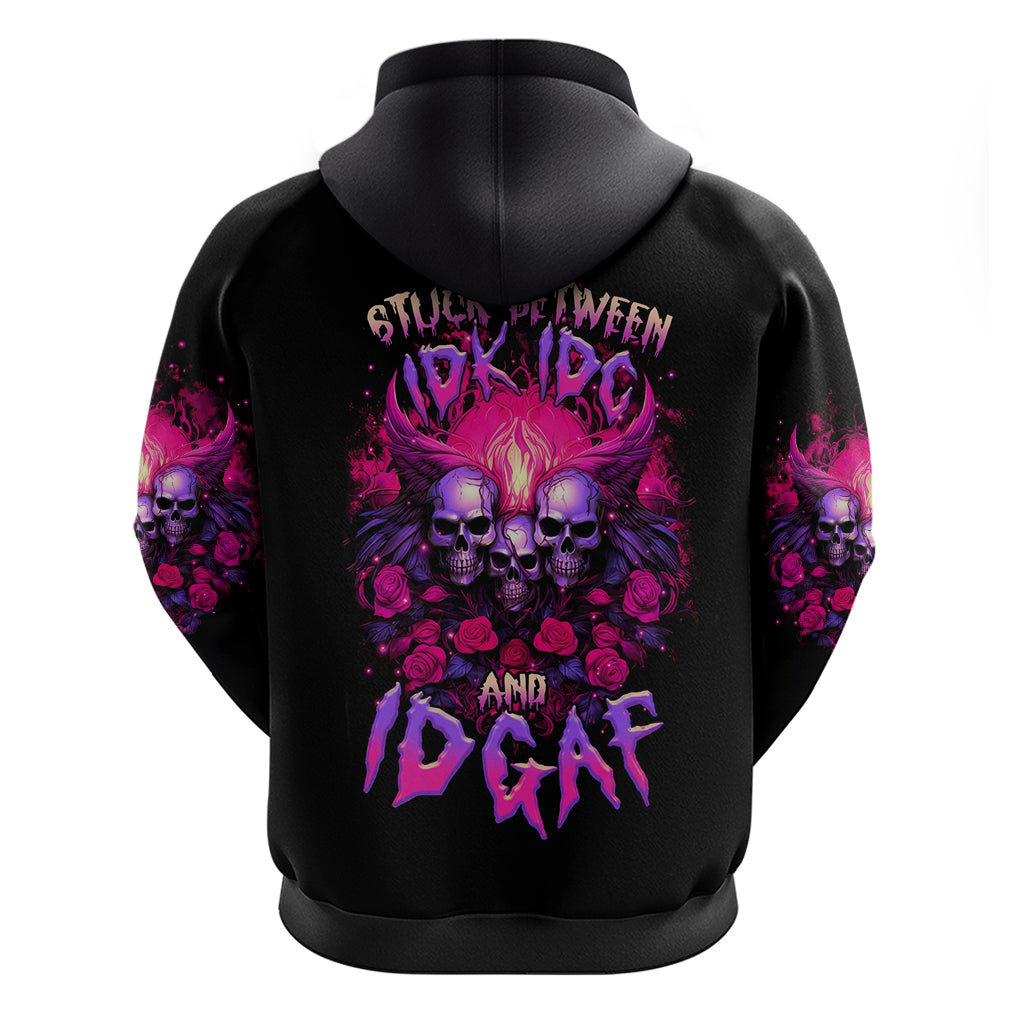 Rose Skull Hoodie Stuck Between IDK IDC And IDGAF - Wonder Print Shop