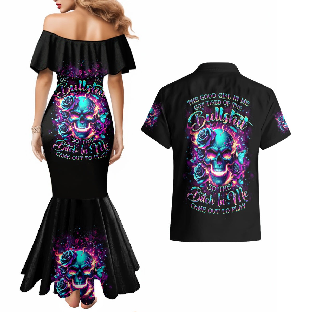 Rose Skull Couples Matching Mermaid Dress and Hawaiian Shirt The Good Girl In Me Got Tired Of The Bullshit So The Bitch In Me Came Out To Play - Wonder Print Shop