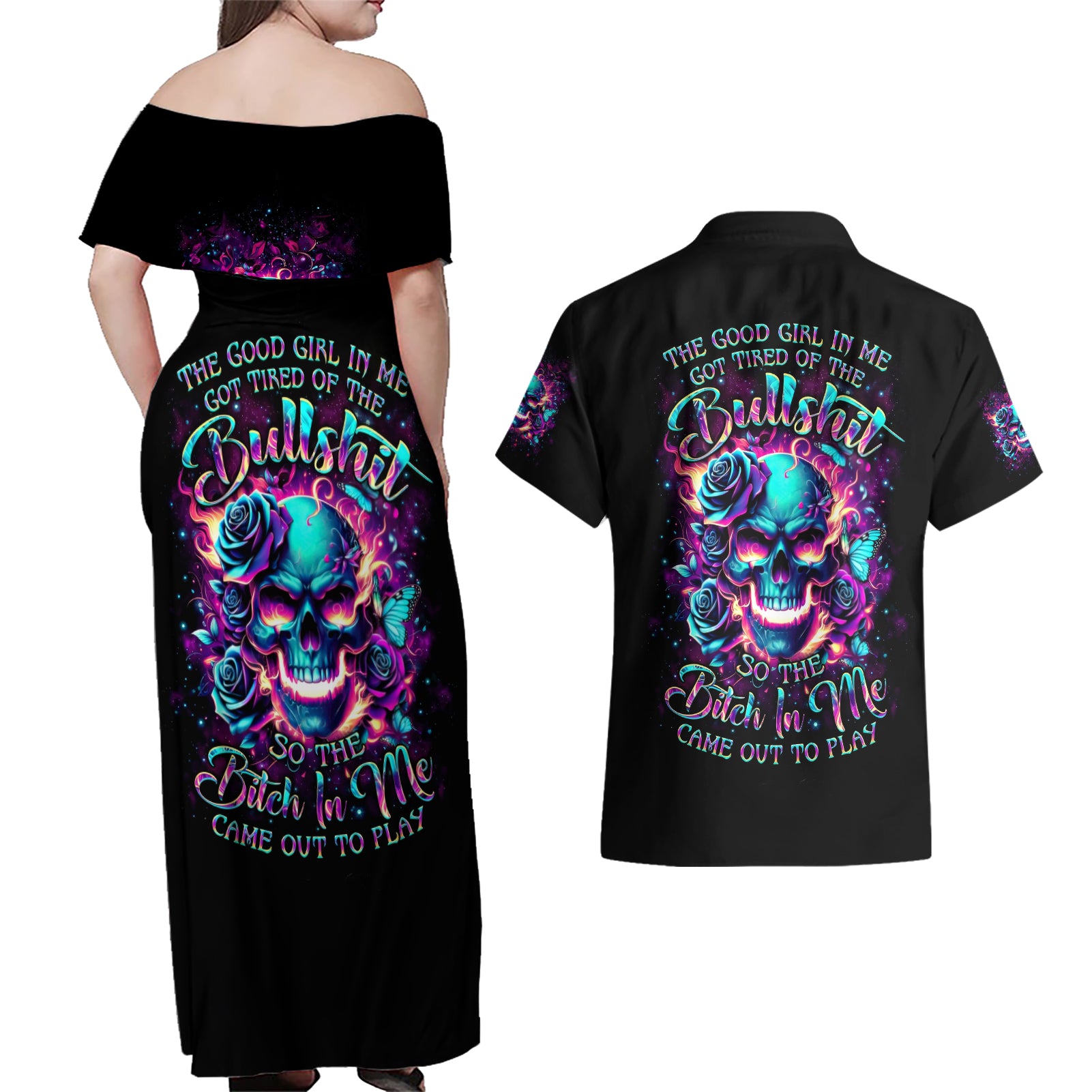 Rose Skull Couples Matching Off Shoulder Maxi Dress and Hawaiian Shirt The Good Girl In Me Got Tired Of The Bullshit So The Bitch In Me Came Out To Play - Wonder Print Shop