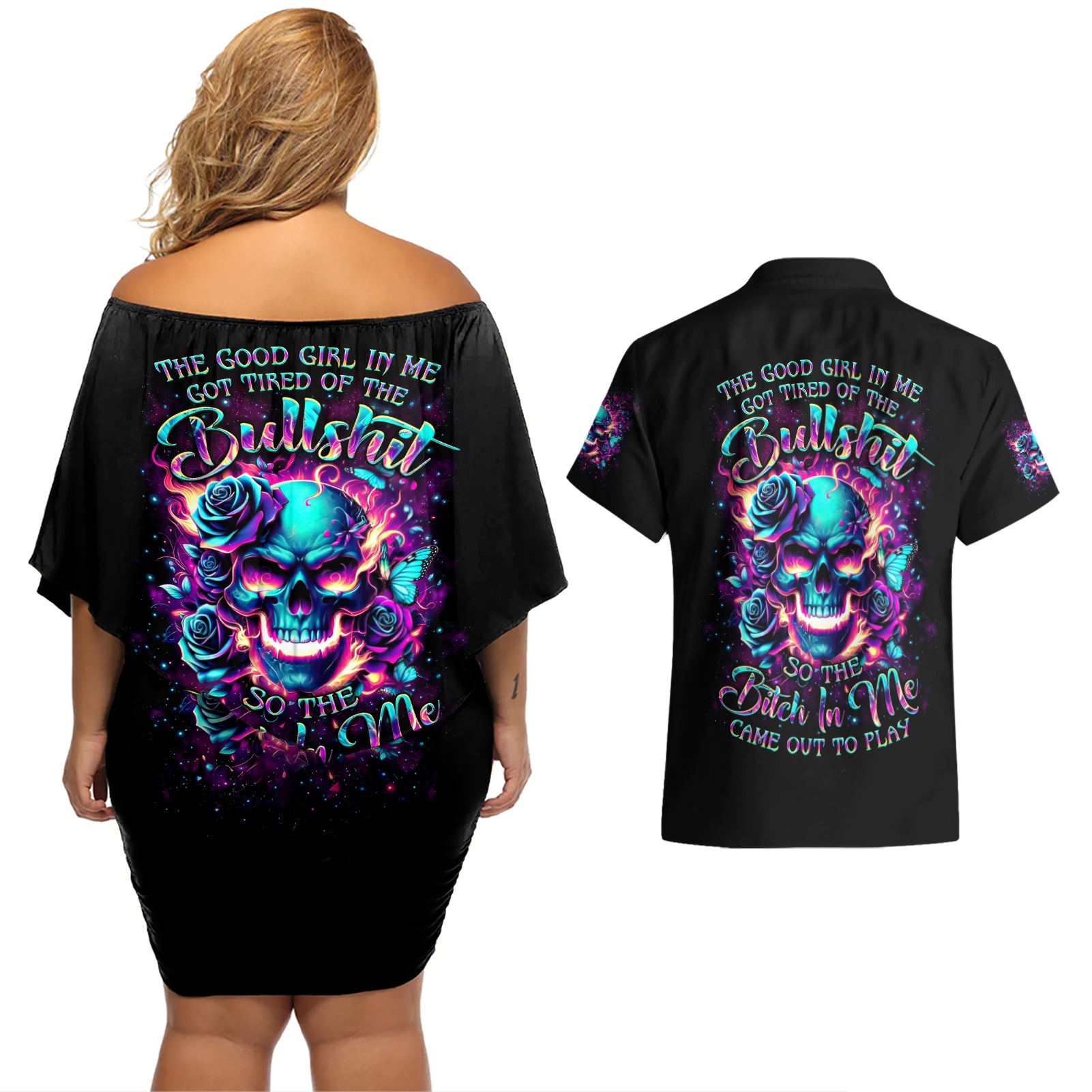 Rose Skull Couples Matching Off Shoulder Short Dress and Hawaiian Shirt The Good Girl In Me Got Tired Of The Bullshit So The Bitch In Me Came Out To Play - Wonder Print Shop