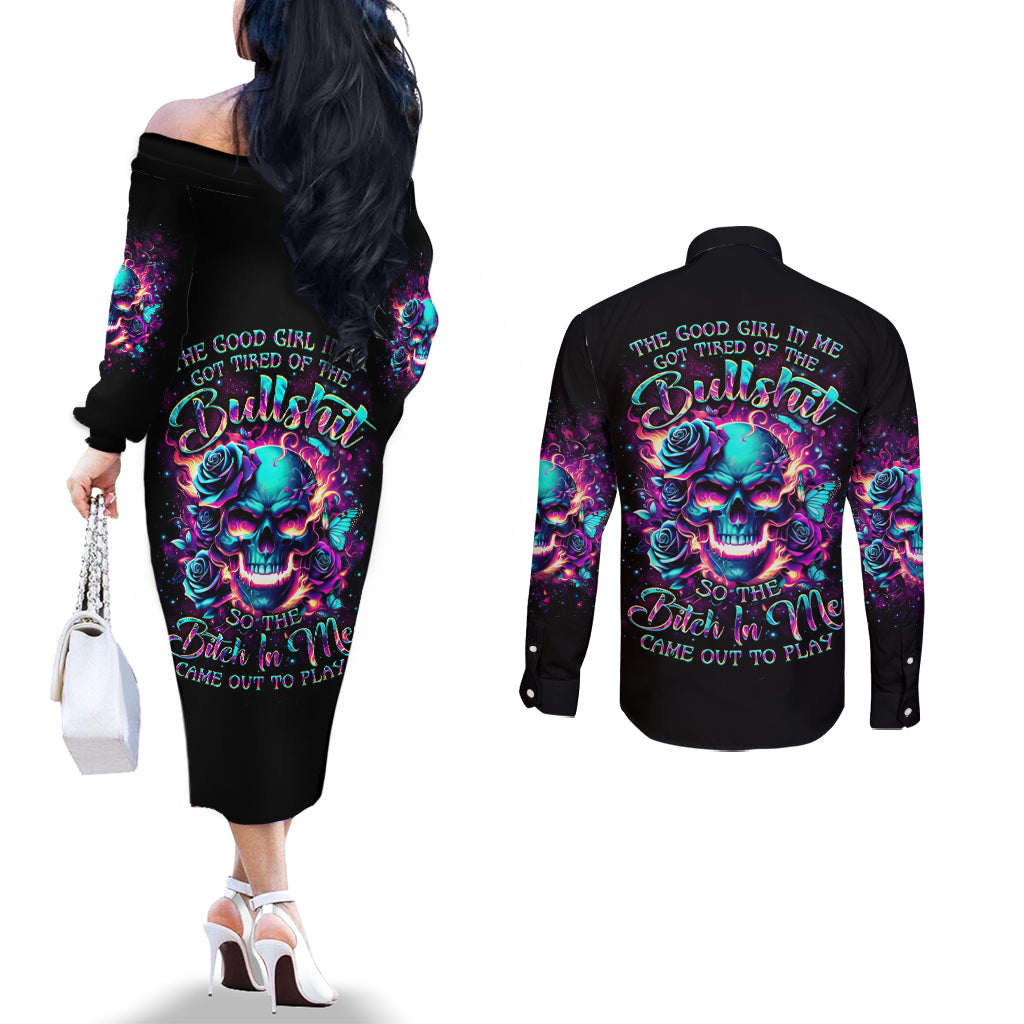 Rose Skull Couples Matching Off The Shoulder Long Sleeve Dress and Long Sleeve Button Shirt The Good Girl In Me Got Tired Of The Bullshit So The Bitch In Me Came Out To Play