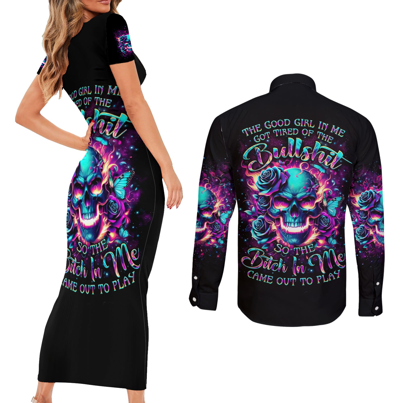 Rose Skull Couples Matching Short Sleeve Bodycon Dress and Long Sleeve Button Shirt The Good Girl In Me Got Tired Of The Bullshit So The Bitch In Me Came Out To Play - Wonder Print Shop