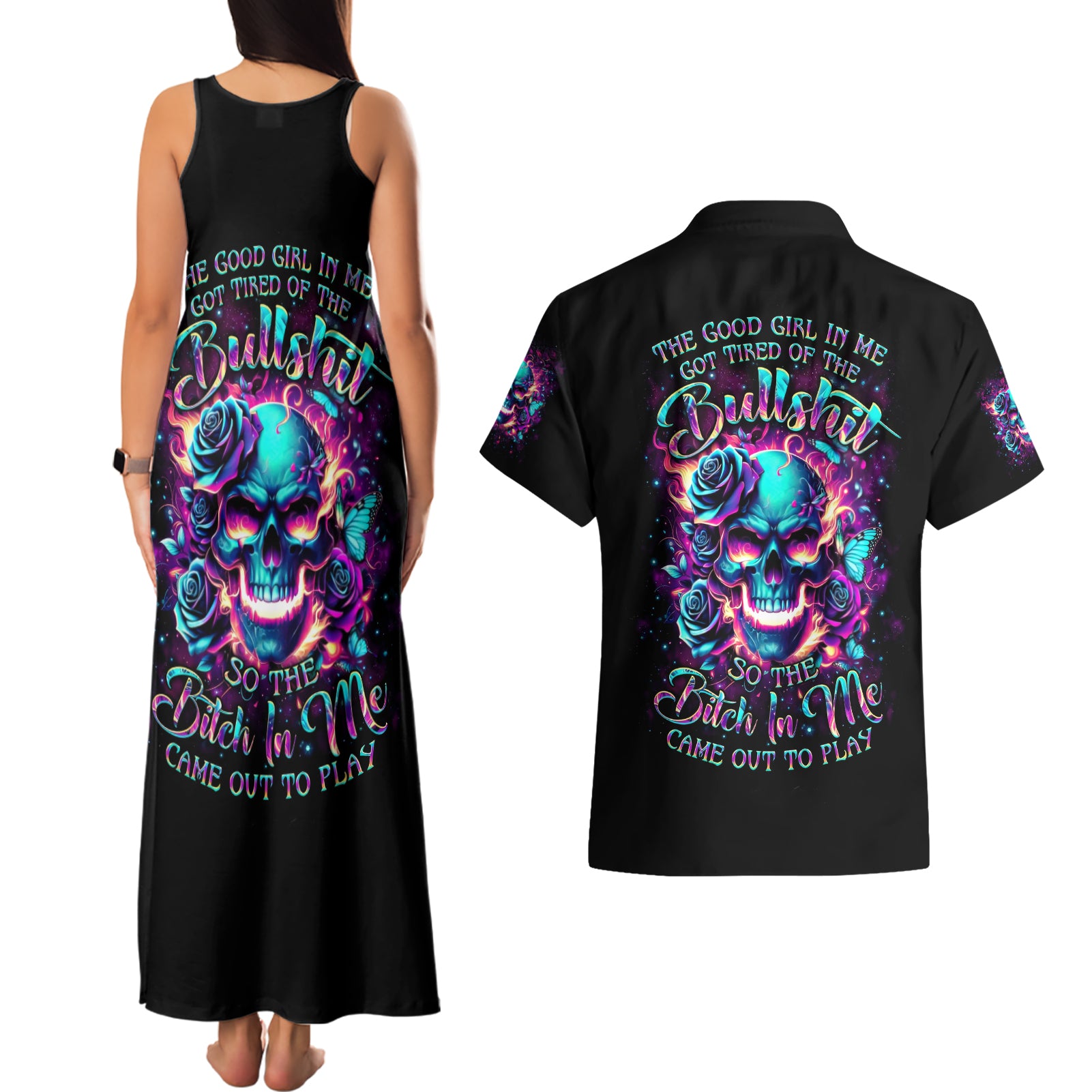 Rose Skull Couples Matching Tank Maxi Dress and Hawaiian Shirt The Good Girl In Me Got Tired Of The Bullshit So The Bitch In Me Came Out To Play - Wonder Print Shop