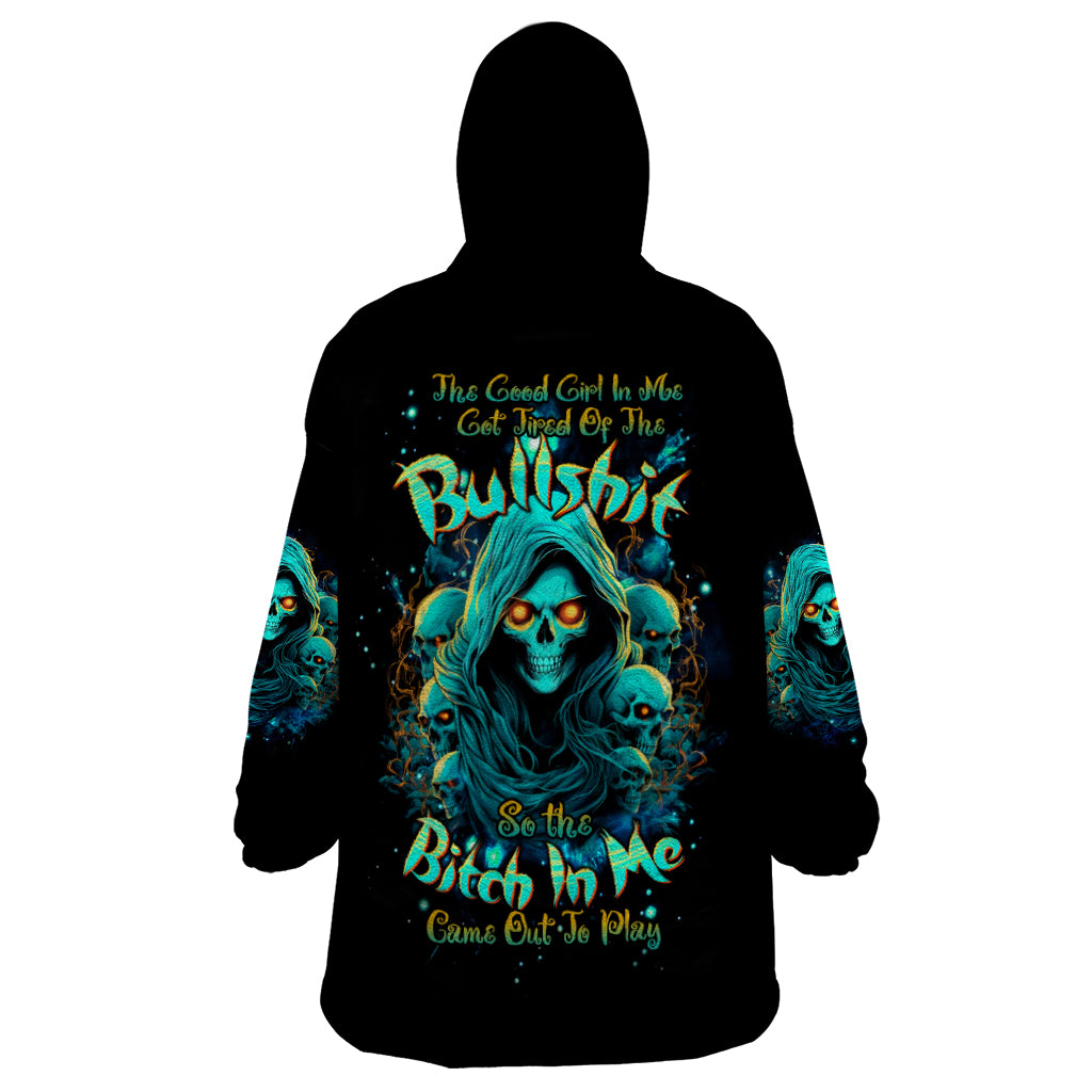 Witch Skull Wearable Blanket Hoodie The Good Girl In Me Got Tired Of The Bullshit So The Bitch In Me Came Out To Play