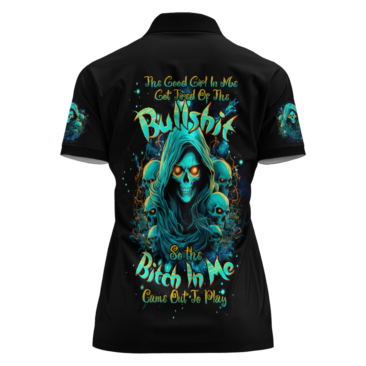 Witch Skull Women Polo Shirt The Good Girl In Me Got Tired Of The Bullshit So The Bitch In Me Came Out To Play