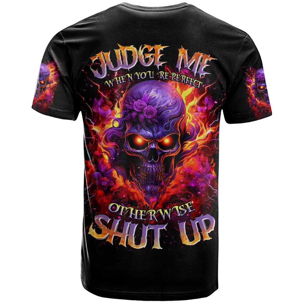 Flame Skull T Shirt Judge Me When You Reperfect Otherwise Shut Up