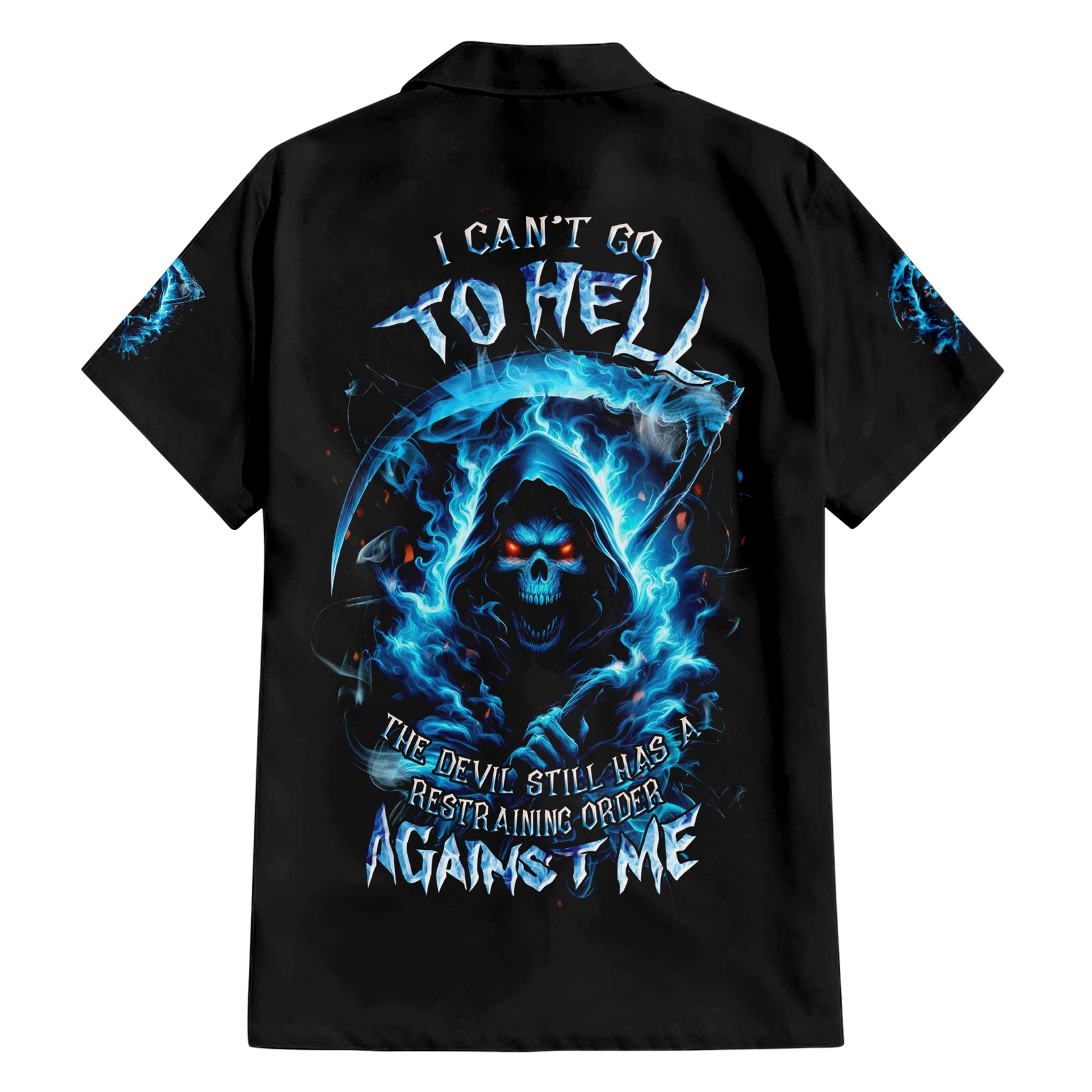 Skull Reaper Hawaiian Shirt I Can't Go To Hell The Devil Still Has A Restraining Order Against Me - Wonder Print Shop