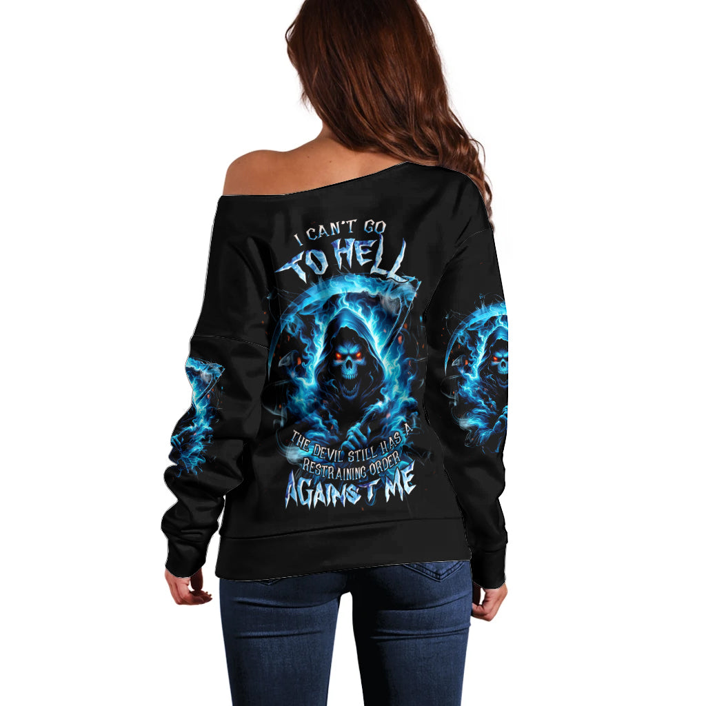 Skull Reaper Off Shoulder Sweater I Can't Go To Hell The Devil Still Has A Restraining Order Against Me - Wonder Print Shop