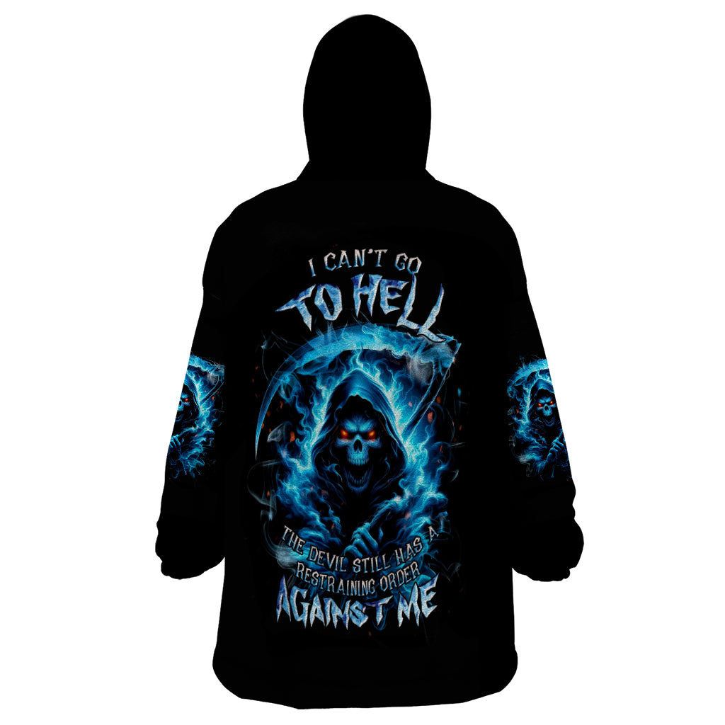 Skull Reaper Wearable Blanket Hoodie I Can't Go To Hell The Devil Still Has A Restraining Order Against Me