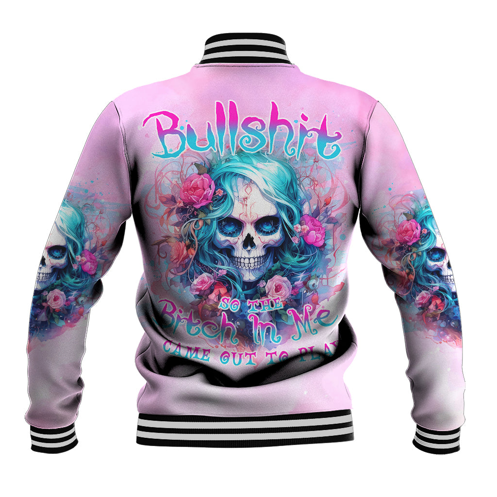 Rose Skull Baseball Jacket Bullshit So The Bitch In Me Come Out To Play - Wonder Print Shop