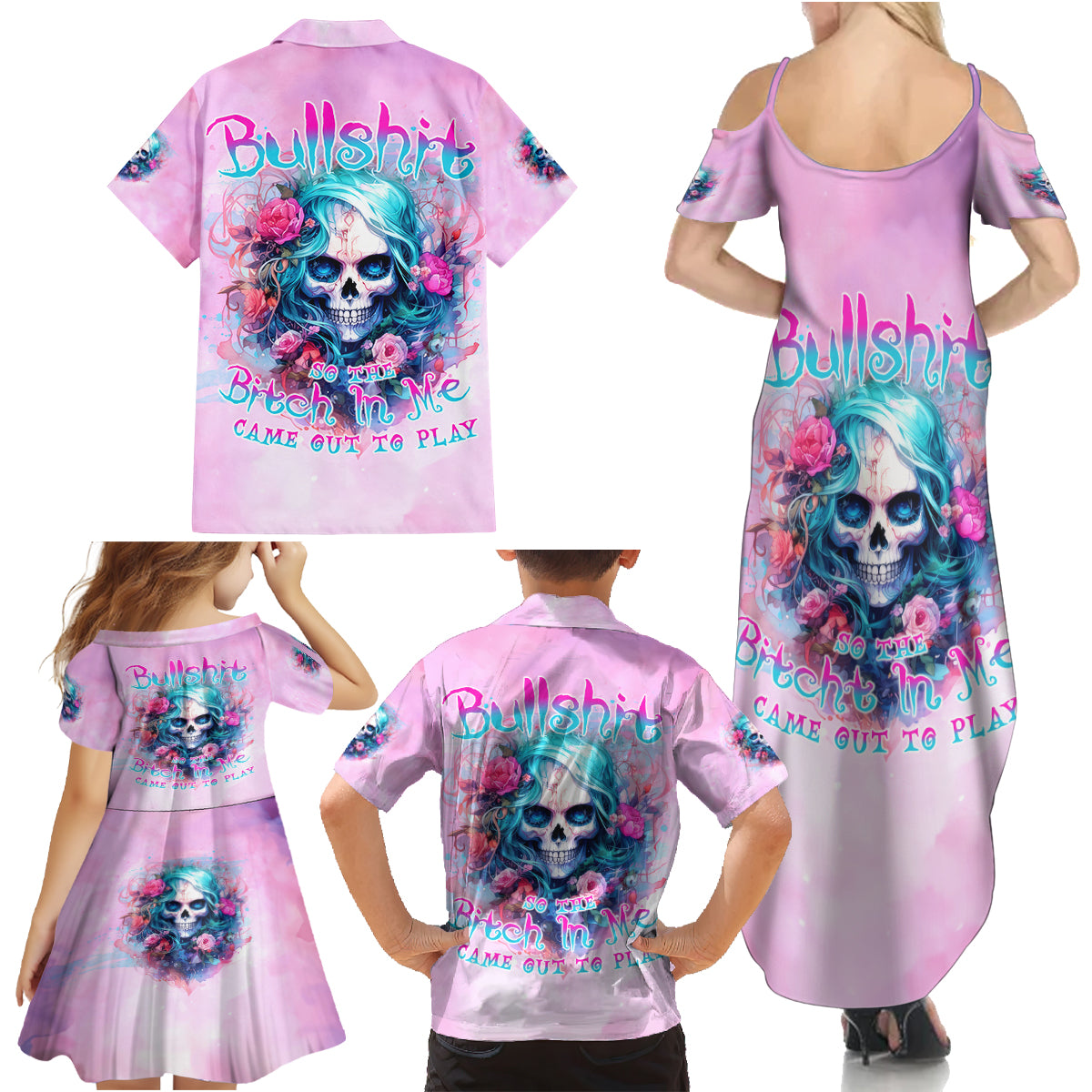 Rose Skull Family Matching Summer Maxi Dress and Hawaiian Shirt Bullshit So The Bitch In Me Come Out To Play - Wonder Print Shop