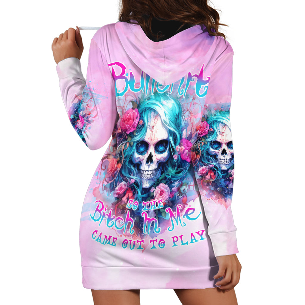 Rose Skull Hoodie Dress Bullshit So The Bitch In Me Come Out To Play - Wonder Print Shop