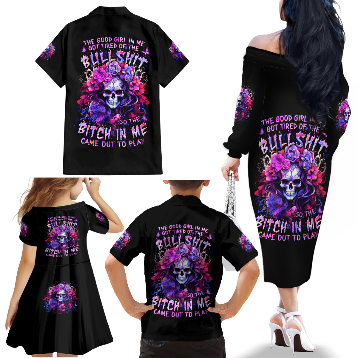 Flower Skull Family Matching Off The Shoulder Long Sleeve Dress and Hawaiian Shirt The Good Girl In Me Got Tired Of The Bullshit So The Bitch In Me Came Out To Play - Wonder Print Shop