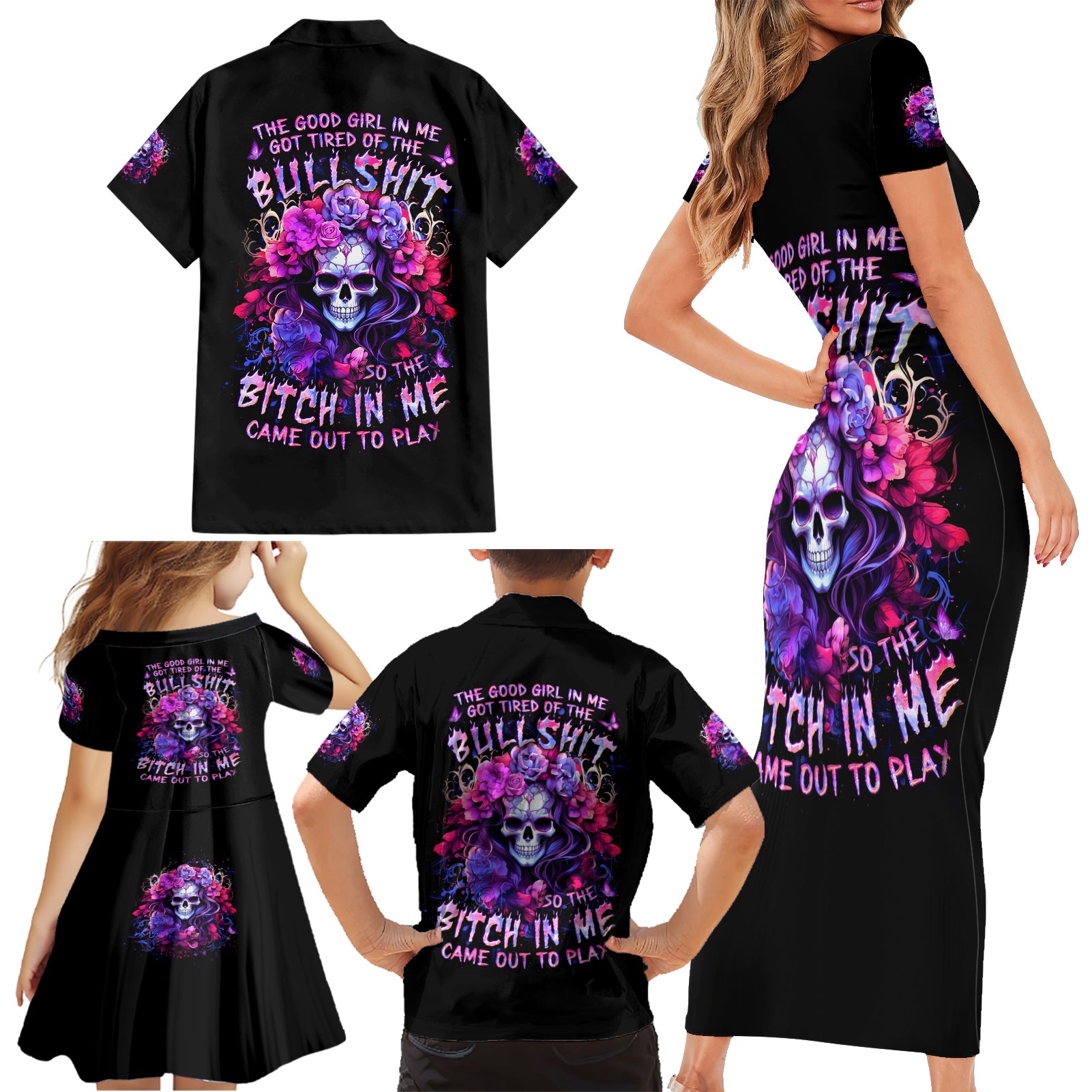 Flower Skull Family Matching Short Sleeve Bodycon Dress and Hawaiian Shirt The Good Girl In Me Got Tired Of The Bullshit So The Bitch In Me Came Out To Play - Wonder Print Shop