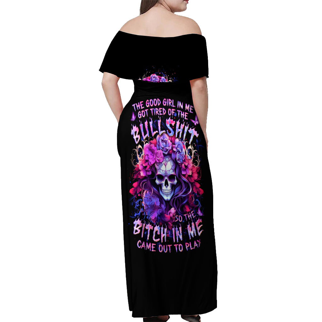 Flower Skull Off Shoulder Maxi Dress The Good Girl In Me Got Tired Of The Bullshit So The Bitch In Me Came Out To Play - Wonder Print Shop