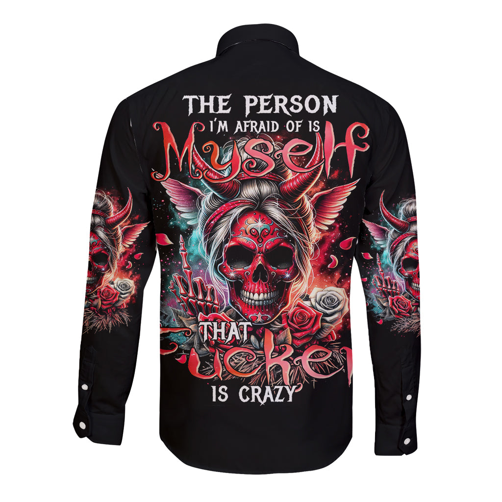 Devil Skull Long Sleeve Button Shirt The Perseon I Afraid Of Is Myself That Fucker Is Crazy - Wonder Print Shop